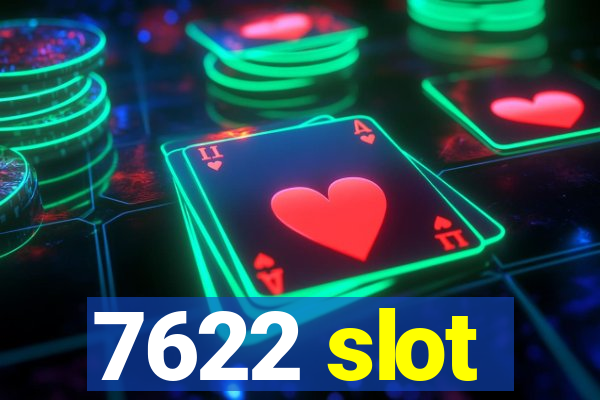 7622 slot